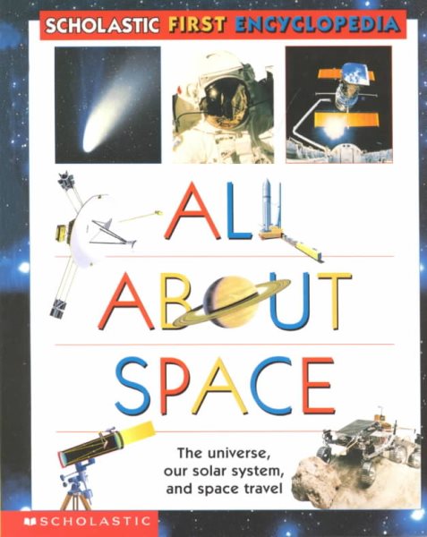 Scholastic's First...all About Space First Encyclopedia (Scholastic First Encyclopedia) cover