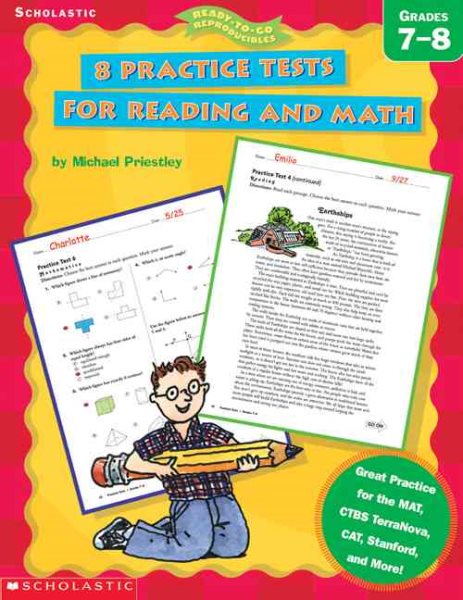 8 Practice Tests for Reading and Math (Grades 7-8) (Ready-To-Go Reproducibles)