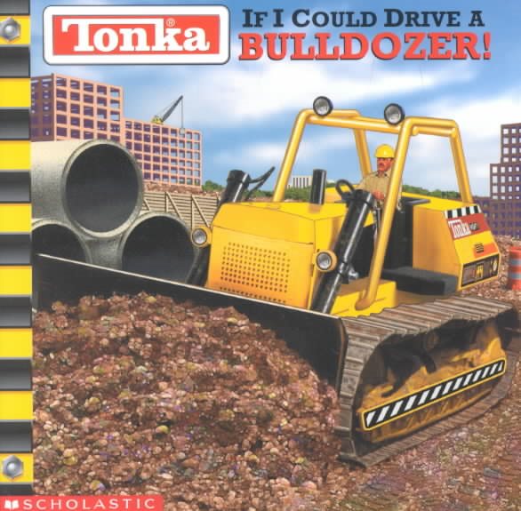 Tonka: If I Could Drive A Bulldozer cover