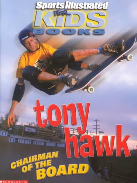 Tony Hawk: Chairman of the Board (Sports Illustrated for Kids Books) cover