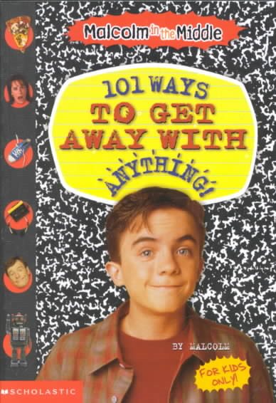 101 Ways to Get Away With Anything! (Malcolm in the Middle) cover