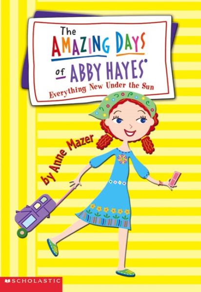 Everything New Under the Sun (Amazing Days of Abby Hayes, No. 10) cover