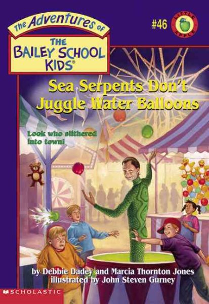 Sea Serpents Don't Juggle Water Balloons (The Adventures of the Bailey School Kids, #46)