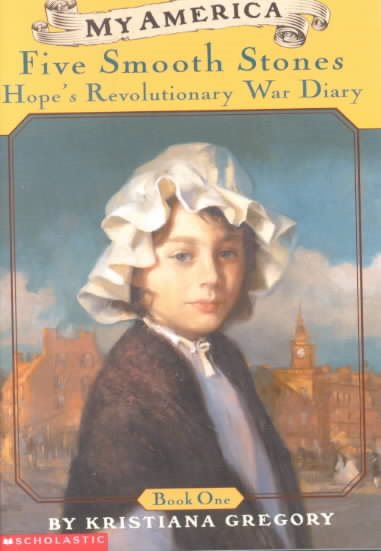 Five Smooth Stones: Hope's Revolutionary War Diary (My America)(Book One) cover