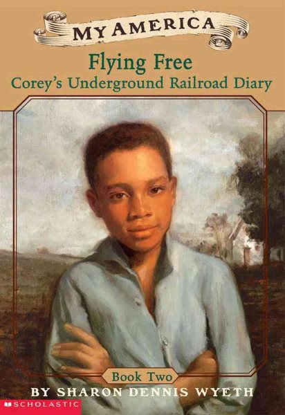 My America: Flying Free: Corey's Underground Railroad Diary, Book Two cover
