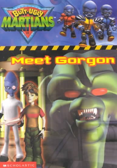 Meet Gorgon (Butt-ugly Martians Chapter Books) cover