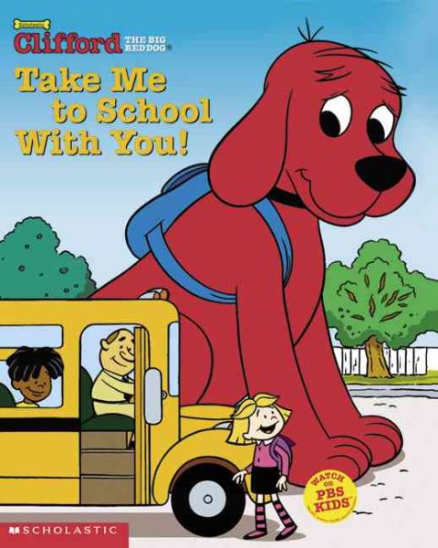 Take Me to School with You! (Clifford the Big Red Dog) cover