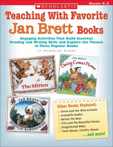 Teaching With Favorite Jan Brett Books: Engaging Activities That Build Essential Reading and Writing Skills and Explore the Themes in These Popular Books cover