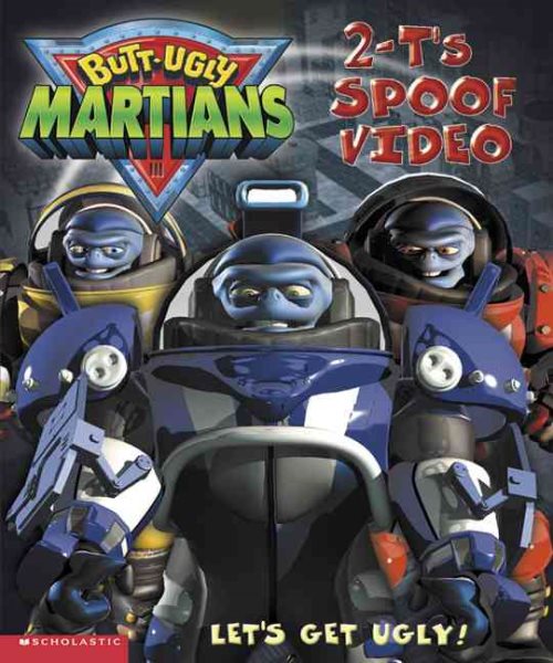 2-T's Spoof Video (Butt-ugly Martians Storybook)