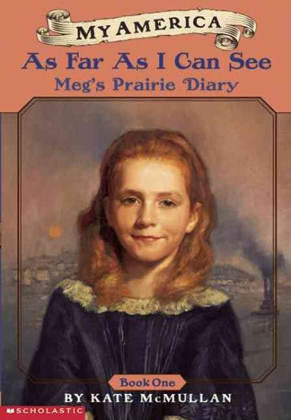My America: As Far As I Can See: Meg's Prairie Diary, Book One cover