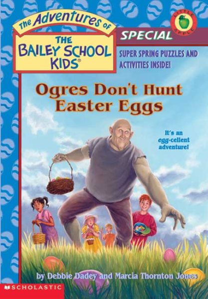 Ogres Don't Hunt Easter Eggs (The Adventures of the Bailey School Kids, Holiday Special) cover