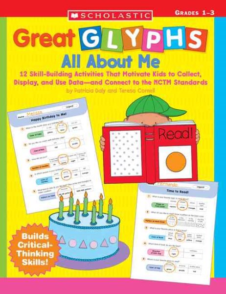 Great Glyphs: All About Me: 12 Skill-Building Activities That Motivate Kids to Collect, Display, and Use Dataand Connect to the NCTM Standards
