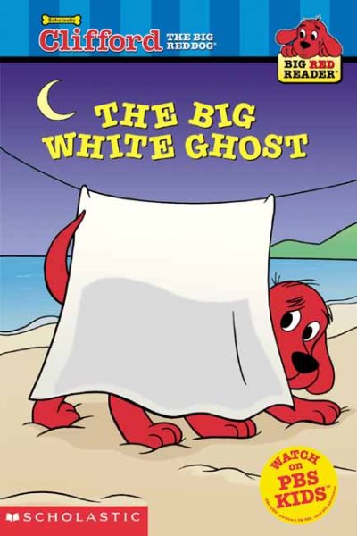 The Big White Ghost (Clifford the Big Red Dog) (Big Red Reader Series)