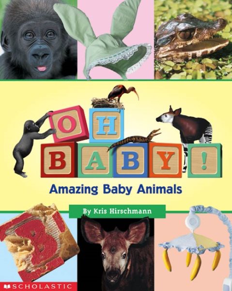 Oh Baby! Amazing Baby Aminal: Amazing Baby Aminals cover