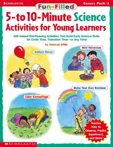 Fun-filled 5- To 10-minute Science Activities For Young Learners cover