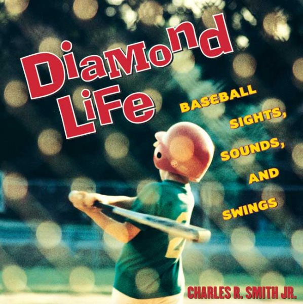 Diamond Life: Baseball Sights, Sounds, and Swings cover