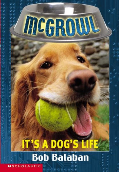 It's a Dog's Life (McGrowl, No. 2)