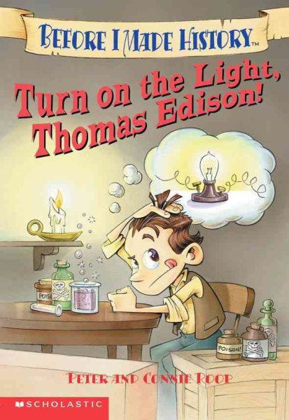 Turn On The Light, Thomas Edison! (Before I Made History) cover