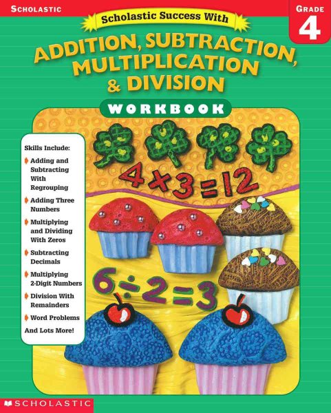 Scholastic Success With: Addition, Subtraction, Multiplication & Division Workbook: Grade 4 cover