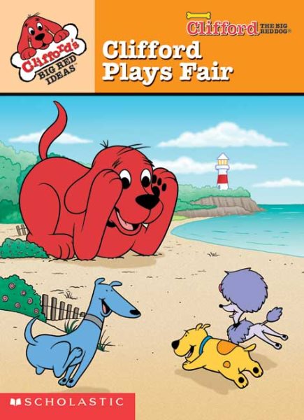 Clifford Big Red Ideas: Clifford Plays Fair cover