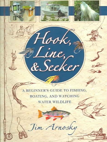 Hook, Line, And Seeker: A Beginner's Guide To Fishing, Boating, and Watching Water Wildlife cover