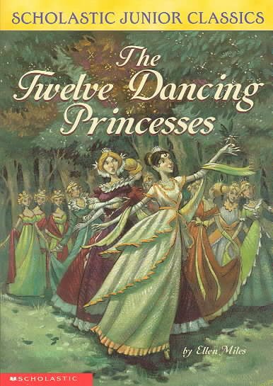 The Twelve Dancing Princesses (Scholastic Junior Classics) cover
