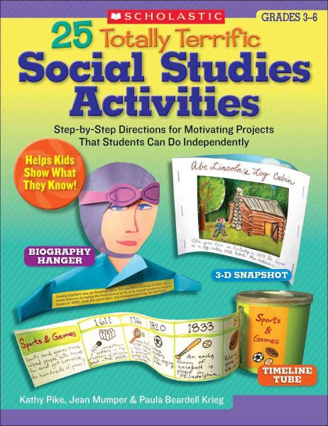 25 Totally Terrific Social Studies Activities: Step-by-Step Directions for Motivating Projects That Students Can Do Independently cover