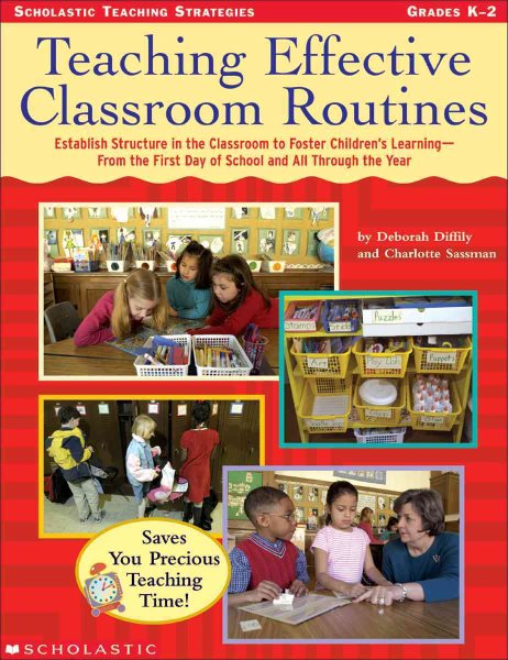 Teaching Effective Classroom Routines: Establish Structure in the Classroom to Foster Children’s Learning―From the First Day of School and All Through the Year cover