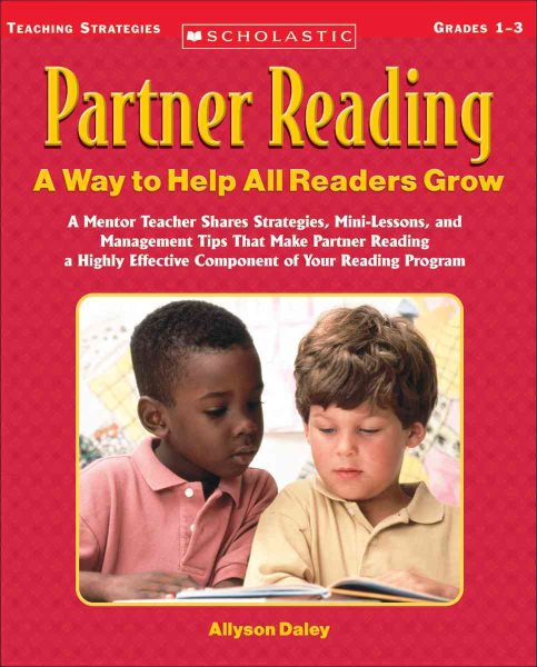 Partner Reading: A Way to Help All Readers Grow: A Mentor Teacher Shares Strategies, Mini-Lessons, and Management Tips That Make Partner Reading a Highly Effective Component of Your Reading Program cover