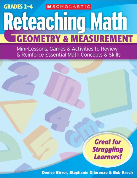 Reteaching Math: Geometry & Measurement, Mini-Lessons, Games & Activities to Review & Reinforce Essential Math Concepts & Skills (Grades 2-4)