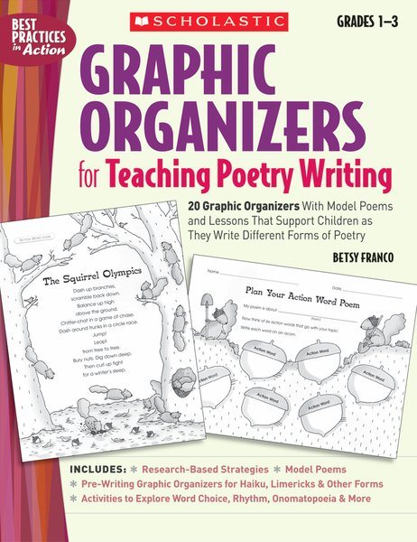 Graphic Organizers for Teaching Poetry Writing: 20 Graphic Organizers With Model Poems and Lessons That Support Children as They Write Different Forms of Poetry (Best Practices in Action) cover