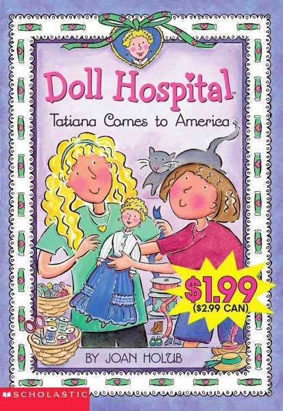 Tatiana Comes To America: An Ellis Island Story (Doll Hospital) cover