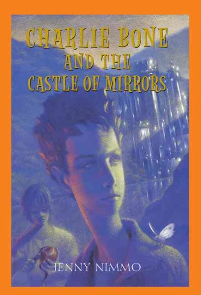 Charlie Bone and the Castle of Mirrors (Children of the Red King, Book 4) cover