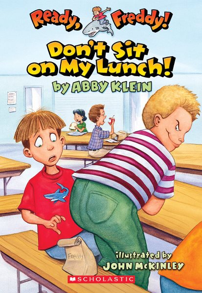 Don't Sit on My Lunch (Ready, Freddy! #4): Don't Sit On My Lunch! (4) cover