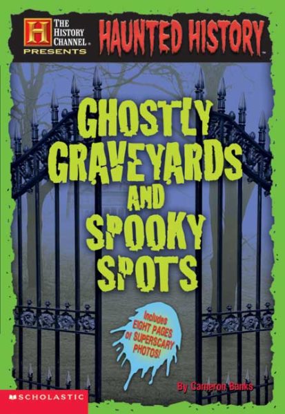 Haunted History: Ghostly Graveyards and Spooky Spots cover