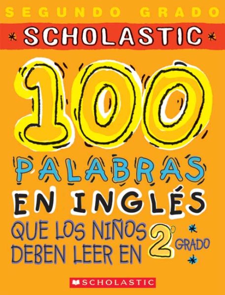 100 palabras en ingles que los ninos deben leer en 2o grado: Spanish (101 Words Kids Need to Read) (Spanish Edition) cover