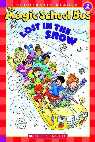 The Magic School Science Reader: The Magic School Bus: Lost in the Snow (The Magic School Bus Science Reader) cover