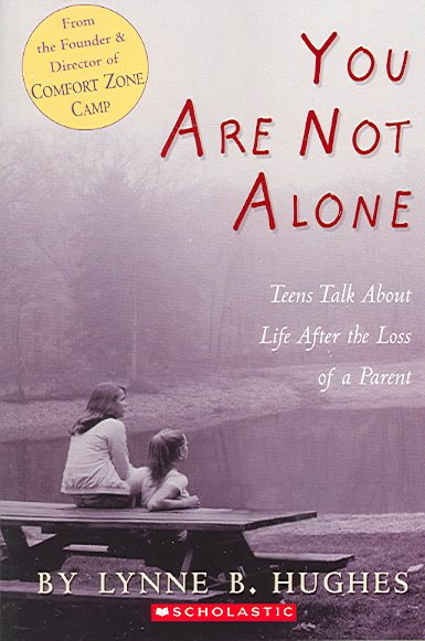 You Are Not Alone: Teens Talk About Life After The Loss of a Parent cover