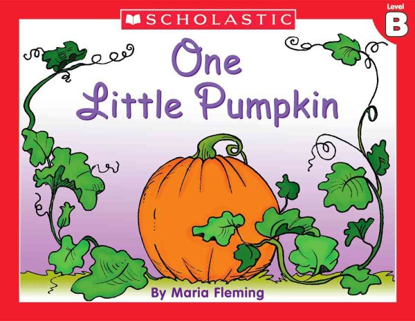 Little Leveled Readers: Level B - One Little Pumpkin: Just the Right Level to Help Young Readers Soar! cover