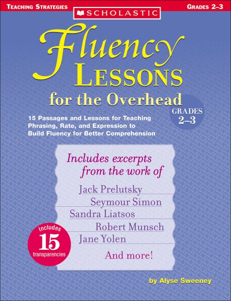 Fluency Lessons for the Overhead: Grades 2-3: 15 Passages and Lessons for Teaching Phrasing, Rate, and Expression to Build Fluency for Better Comprehension cover