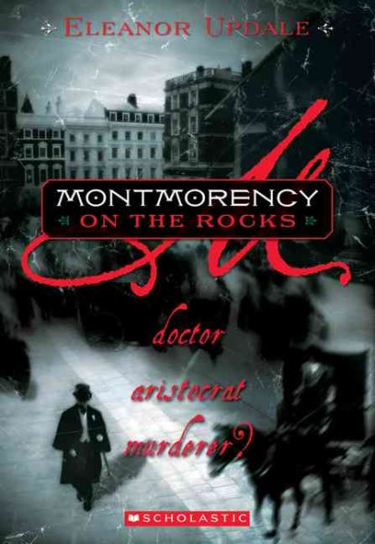 Montmorency On The Rocks: Doctor, Aristocrat, Murderer? cover