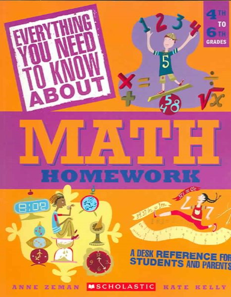 Everything You Need To Know About Math Homework: A Desk Reference For Students and Parents cover