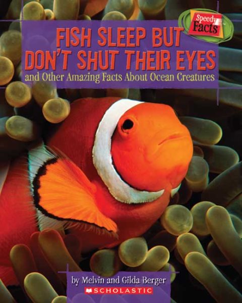 Fish Sleep but Don't Shut Their Eyes: And Other Amazing Facts About Ocean Creatures (Speedy Facts) cover