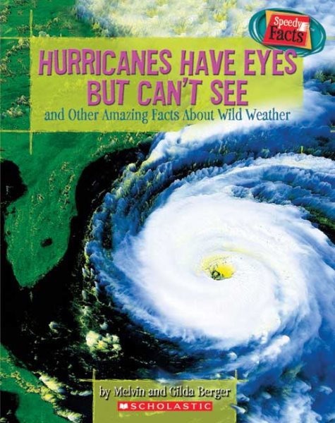 Speedy Facts: Hurricanes Have Eyes But Can't See and Other Amazing Facts About Wild Weather cover