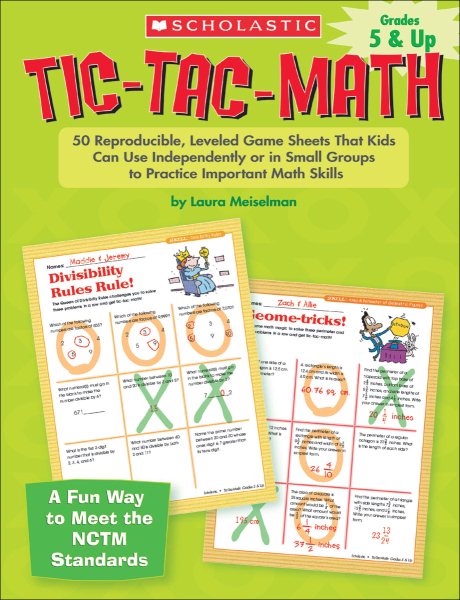 Tic-Tac-Math: 50 Reproducible, Leveled Game Sheets That Kids Can Use Independently or in Small Groups to Practice Important Math Skills, Grades 5 & Up cover