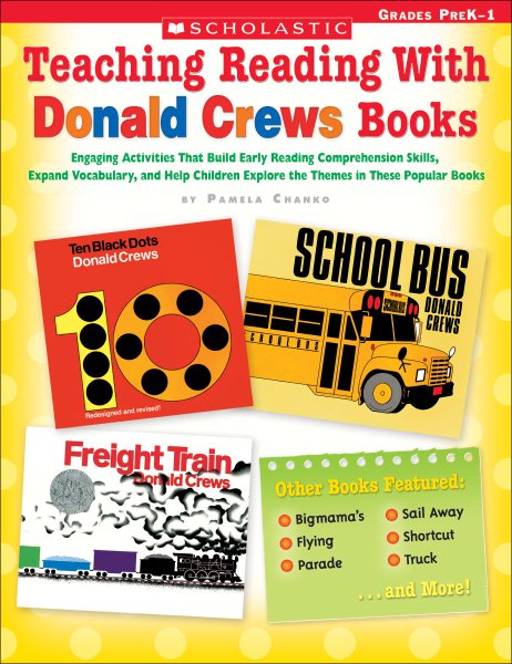 Teaching Reading With Donald Crews Books: Engaging Activities that Build Early Reading Comprehension Skills, Expand Vocabulary, and Help Children ... in These Popular Books (Teaching Resources) cover