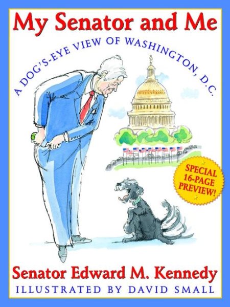 My Senator and Me: A Dog's Eye View of Washington, D.C.