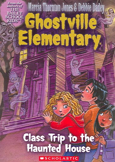 Class Trip to the Haunted House (Ghostville Elementary, No. 10) cover
