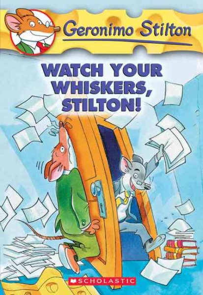 Watch Your Whiskers, Stilton! (Geronimo Stilton, No. 17) cover