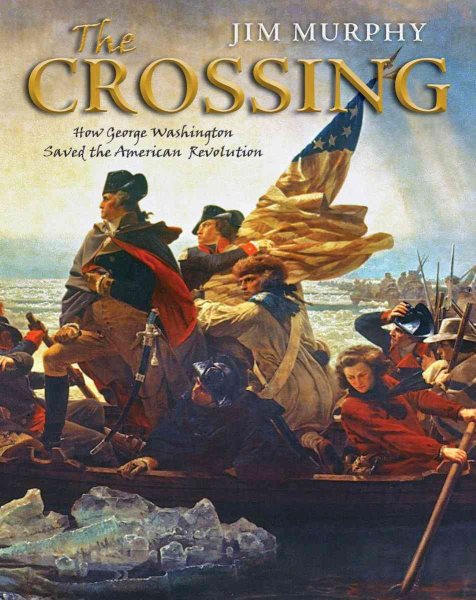 The Crossing: How George Washington Saved The American Revolution cover